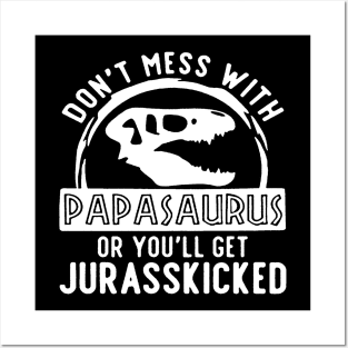 Grandpa Dont Mess With Papasaurus Posters and Art